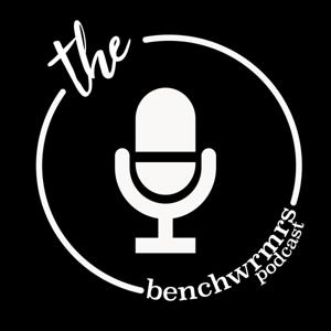 The BenchWrmrs Podcast