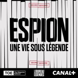 Espion, une vie sous légende by CANAL+