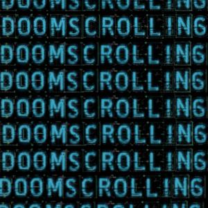 Doomscrolling