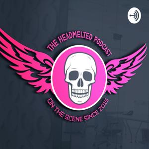 The Headmelted Podcast