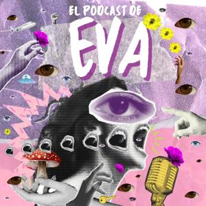 El PODCAST DE EVA