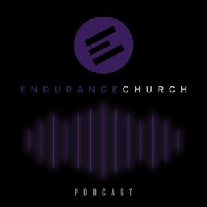 Endurance Church Podcast