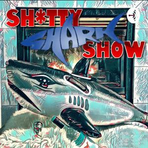 Sh*tty Shark Show