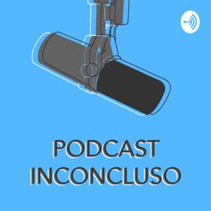 Podcast Inconcluso