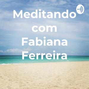 Meditando com Fabiana Ferreira