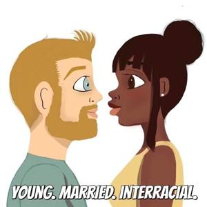 Young. Married. Interracial.
