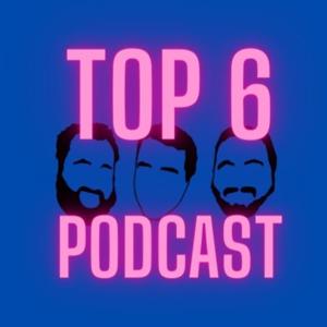 Top 6 Podcast