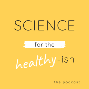 Science for the Healthy-ish