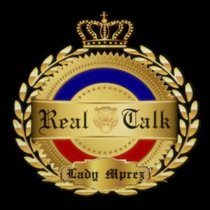 Lady Mprez Presents Real Talk