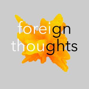 Foreign Thoughts