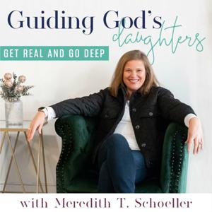 Guiding God's Daughters: Get Real and Go Deep