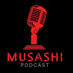 MUSASHI PODCAST