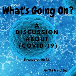 What's Going On? - A Discussion On COVID-19