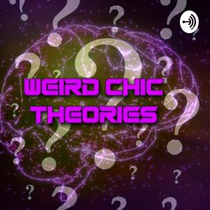 Weird Chic Theories