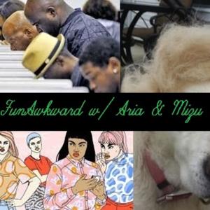 FunAwkward w/ Aria & Mizu