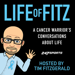 Life of Fitz | A Cancer Warrior's Conversations about Life by 247Sports, Tim Fitzgerald