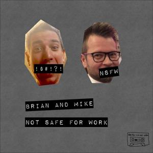 Brian and Mike: Not Safe for Work