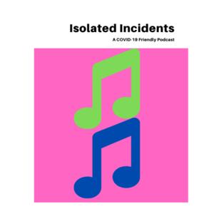 Isolated Incidents