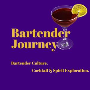 Bartender Journey - Cocktails. Spirits. Bartending Culture. Libations for your Ears.