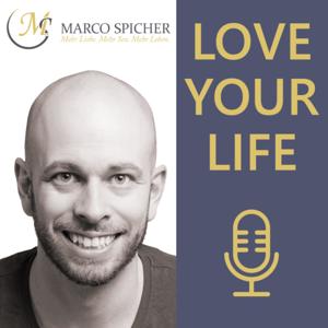 Love Your Life Podcast - Erfüllende Beziehung. Erfüllendes Leben.