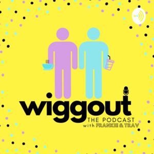 WIGGOUT: The Podcast