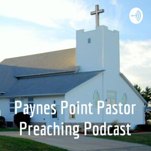 Paynes Point Pastor Preaching Podcast