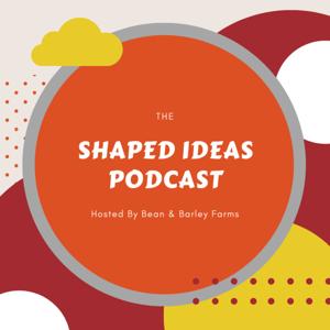 Shaped Idea Podcast