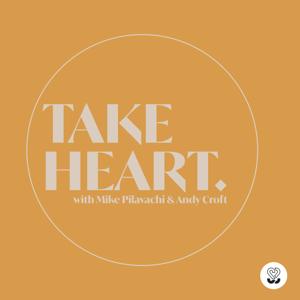 Take Heart - With Mike & Andy