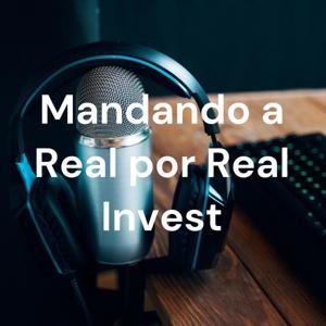 Mandando a Real por Real Invest