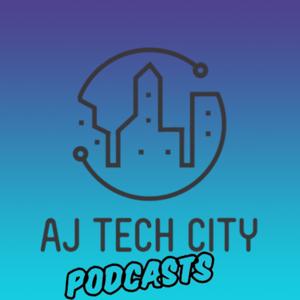 AJ Tech City Podcasts