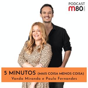 M80 - 5 minutos (mais coisa, menos coisa)