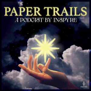 Paper Trails Podcast by Inspyre