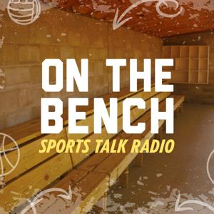 On the Bench Sports Talk Radio