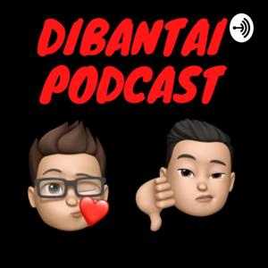 Dibantai Podcasts