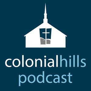 Colonial Hills Podcast by Colonial Hills Baptist Church