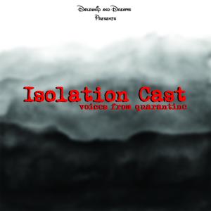 Isolation Cast