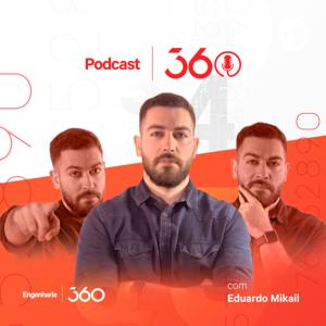 Podcast 360, o podcast do Engenharia 360