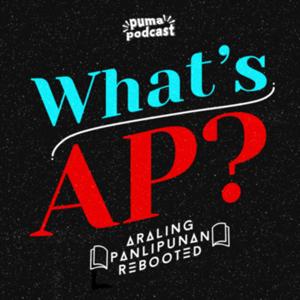 What’s AP? Araling Panlipunan Rebooted by PumaPodcast