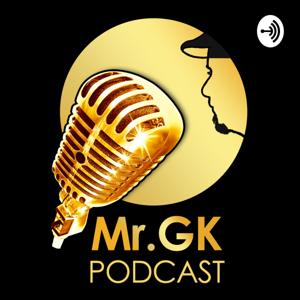 Mr.GK Podcast