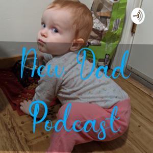 The New Dad Podcast