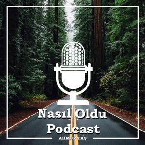 Nasıl Oldu Podcast