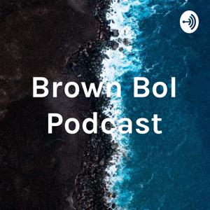 Brown BoI Podcast