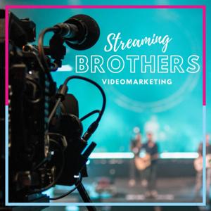 Streaming Brothers - Dein Podcast zu Videomarketing