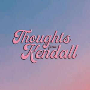Thoughts from Kendall