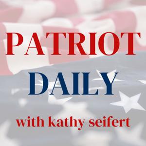 Patriot Daily with Kathy Seifert