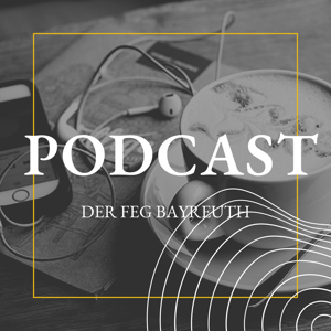 Podcast der FeG Bayreuth