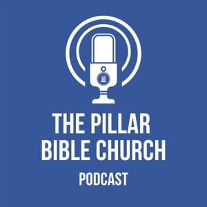 The Pillar Bible Church Podcast