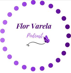 Flor Varela Podcast