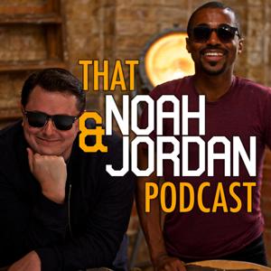 That Noah & Jordan Podcast