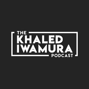The Khaled Iwamura Podcast